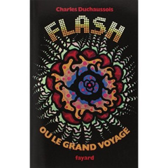 Flash ou le grand voyage - Duchaussois Charles