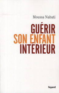 Guérir son enfant intérieur - Nabati Moussa