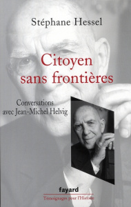 Citoyen sans frontières - Hessel Stéphane ; Helvig Jean-Michel