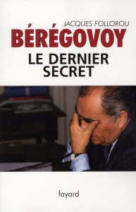 Bérégovoy. Le dernier secret - Follorou Jacques