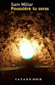 Poussière tu seras - Millar Sam ; Raynal Patrick