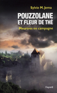 Pouzzolane et fleur de thé. Meurtres en campagne - Jema Sylvie-M