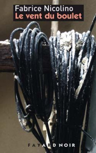 Le vent du boulet - Nicolino Fabrice