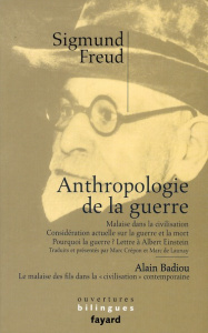 Anthropologie de la guerre. Malaise dans la civilisation ; Considération actuelle sur la guerre et l - Freud Sigmund ; Badiou Alain ; Crépon Marc ; Buhot