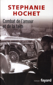 Combat de l'amour et de la faim - Hochet Stéphanie