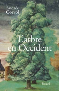 L'arbre en Occident - Corvol Andrée
