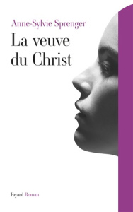La veuve du Christ - Sprenger Anne-Sylvie