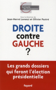 Droite contre gauche ? - Lorenzi Jean-Hervé ; Pastré Olivier