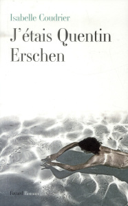 J'étais Quentin Erschen - Coudrier Isabelle