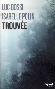 Trouvée - Bossi Luc ; Polin Isabelle