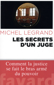 Les secrets d'un juge - Legrand Michel