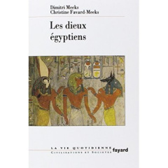 Les dieux égyptiens - Meeks Dimitri ; Favard-Meeks Christine