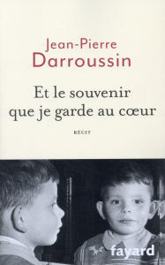 Et le souvenir que je garde au coeur - Darroussin Jean-Pierre ; Blandinières Sophie