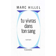 Tu vivras dans ton sang - Hillel Marc
