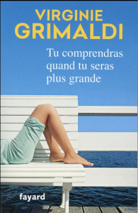 Tu comprendras quand tu seras plus grande - Grimaldi Virginie