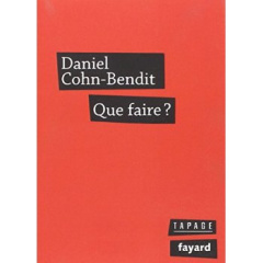 Que faire ? - Cohn-Bendit Daniel