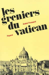 Les greniers du Vatican - Frossard André