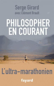Philosopher en courant - Girard Serge ; Brault Clément
