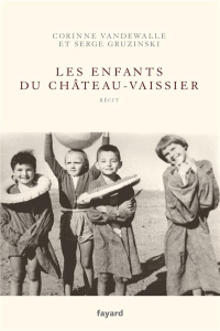 Les enfants du Château-Vaissier Tome 1 - Vandewalle Corinne ; Gruzinski Serge