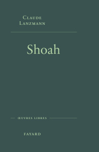 Shoah - Lanzmann Claude ; Beauvoir Simone de