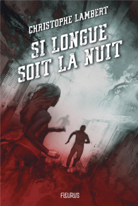 Si longue soit la nuit - Lambert Christophe