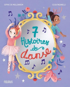 7 histoires de danse - Paganelli Elisa ; Mullenheim Sophie de