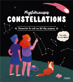 Mystérieuses constellations. Découvrir le ciel au fil des saisons - Kohler Pierre ; Sabatier Florence