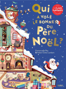 Qui a volé le bonnet du Père Noël ? - Rey Emmanuelle ; Ockto-Lambert Fabien