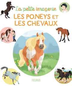 Les poneys et les chevaux - Grimault Hélène ; Beaumont Emilie ; Della-Malva El