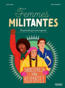 Femmes militantes. 23 portraits qui nous inspirent - Lanoë Anne ; Dussutour Alice
