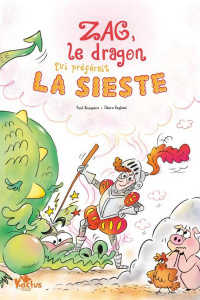 Zag, le dragon qui préférait la sieste - Beaupère Paul ; Baglioni Chiara