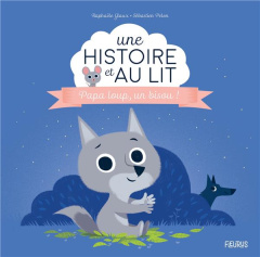 Papa loup, un bisou ! - Glaux Raphaële ; Pelon Sébastien