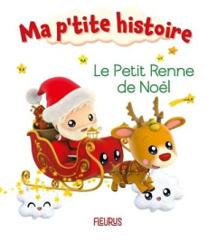 Le petit renne de Noël - Bélineau Nathalie ; Nesme Alexis