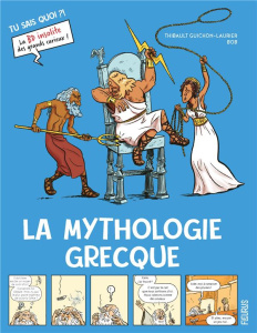 La mythologie grecque - Guichon-Laurier Thibault