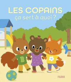 Les copains ça sert à quoi ? - Person Céline ; Deheeger Jean-Sébastien
