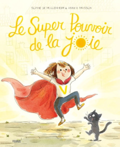 Le super pouvoir de la joie - Mullenheim Sophie de ; Masson Annick