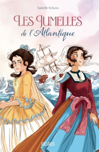 Les jumelles de l'Atlantique - Schyns Isabelle ; Delrieu Ariane