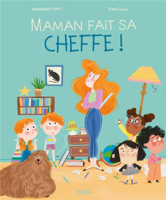 Maman fait sa cheffe ! - Lepetit Emmanuelle ; Teimoy Xiana