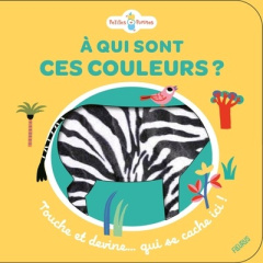 A qui sont ces couleurs ? Touche et devine... qui se cache ici ! - Lapeyre Emilie