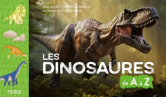 Les dinosaures de A à Z - Le Loeuff Jean ; Souillat Christel ; Denys Victori