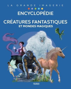 Encyclopédie. Créatures fantastiques et mondes magiques - Boccador Sabine ; Tempesta Franco
