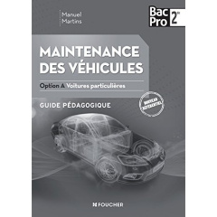 Maintenance des véhicules 2de Bac Pro option A voitures particulières. Guide pédagogique - Martins Manuel