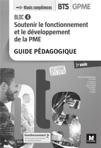 Soutenir le fonctionnement et le développement de la PME BTS GPME 1re année Atouts Compétences. Guid - Diry Jean-Charles ; Auguste Catherine ; Cournud Ch