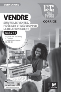 Vendre 1re-Tle Bac Pro Connexions. Suivre les ventes, fidéliser et développer la relation client, Ed - Roche Pascal ; Petit Gregory ; Cottineau Yannick ;