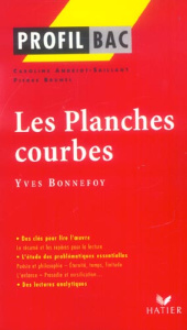 Les planches courbes - Bonnefoy Yves ; Andriot-Saillant Caroline ; Brunel