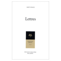 LETTRES DE SAINT IGNACE - IGNACE DE LOYOLA S.