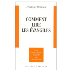 Comment lire les Évangiles - Brossier François