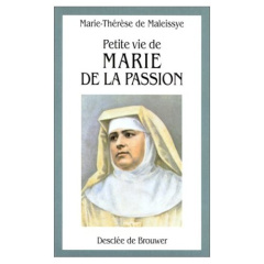 Petite vie de Marie de la Passion (Hélène de Chappotin). Fondatrice des Franciscaines missionnaires - Maleissye Marie-Thérèse de
