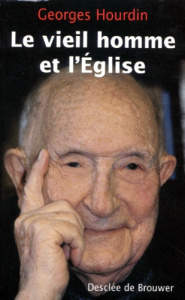 Le vieil homme et l'Église - Hourdin Georges