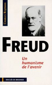 FREUD. Un humanisme de l'avenir - Rojzman Charles